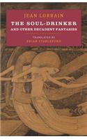 The Soul-Drinker and Other Decadent Fantasies: and Other Decadent Fantasies(English)