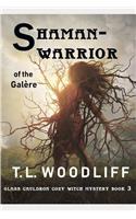 Shaman and Warrior of the Galère