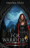For Warriors! The Vanquishers of Alhambra book 2, a Grimdark, Dark Fantasy series,