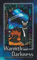 Warmth and Darkness