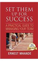 Set Them Up for Success: A Practical Guide to Managing Your Team