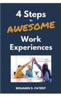 4 Steps to Awesome Work Experiences