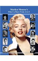 Marilyn Monroe's Film Co-Stars From A to Z
