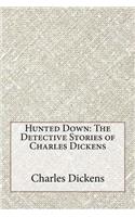 Hunted Down: The Detective Stories of Charles Dickens