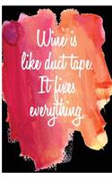 Wine is Like Duct Tape: Blank Lined Journal