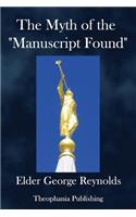 Myth of the "Manuscript Found,": Or the Absurdities of the "Spaulding Story."