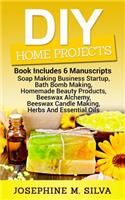DIY Home Projects: 6 Manuscripts - Soap Making Business Startup, Bath Bomb Making, Homemade Beauty Products, Beeswax Alchemy, Beeswax Candle Making, Herbs and Essential Oils