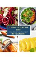 25 Spiral Slicer Recipes - Part 1