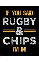 If You Said Rugby & Chips I'm In: Blank Sketch, Draw and Doodle Book