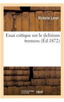 Essai Critique Sur Le Delirium Tremens