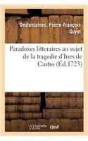 Paradoxes Litteraires Au Sujet de la Tragedie d'Ines de Castro