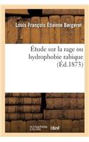 Étude Sur La Rage Ou Hydrophobie Rabique