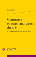 Commerce Et Marchandisation Du Bois
