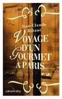 Voyage d'un gourmet a Paris