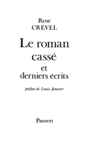 Le Roman cassé et derniers écrits