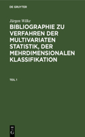 Jürgen Wilke: Bibliographie Zu Verfahren Der Multivariaten Statistik, Der Mehrdimensionalen Klassifikation. Teil 1