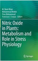 Nitric Oxide in Plants: Metabolism and Role in Stress Physiology