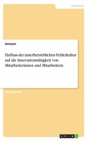 Einfluss der innerbetrieblichen Fehlerkultur auf die Innovationstätigkeit von Mitarbeiterinnen und Mitarbeitern
