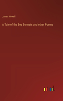 Tale of the Sea Sonnets and other Poems