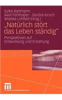 Natürlich Stört Das Leben Ständig