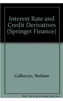 Interest Rate and Credit Derivatives