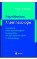 Repetitorium Anaesthesiologie: Voruber Eitung Auf Die an Sthesiologische Facharztpr Fung Und Das Europ Ische Diplom Fur an Sthesiologie