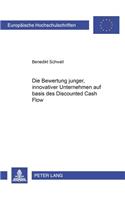 Die Bewertung Junger, Innovativer Unternehmen Auf Basis Des Discounted Cash Flow
