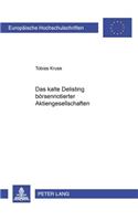 Das «Kalte» Delisting Boersennotierter Aktiengesellschaften