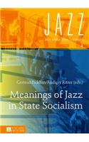 Meanings of Jazz in State Socialism