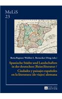 Spanische Staedte Und Landschaften in Der Deutschen (Reise)Literatur / Ciudades Y Paisajes Españoles En La Literatura (de Viajes) Alemana