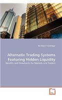 Alternativ Trading Systems Featuring Hidden Liquidity