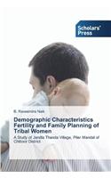 Demographic Characteristics Fertility and Family Planning of Tribal Women