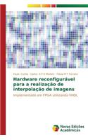 Hardware reconfigurável para a realização de interpolação de imagens