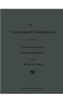 Die Verwertung Des Koksofengases, Insbesondere Seine Verwendung Zum Gasmotorenbetriebe