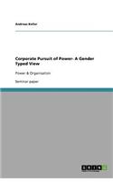 Corporate Pursuit of Power- A Gender Typed View