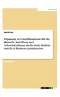 Anpassung des Einstellungstestes für die klassische Ausbildung zum Industriekaufmann an das duale Studium zum BA in Business Administration