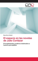 espacio en las novelas de Julio Cortázar