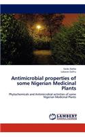 Antimicrobial properties of some Nigerian Medicinal Plants