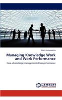 Managing Knowledge Work and Work Performance