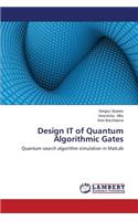 Design IT of Quantum Algorithmic Gates