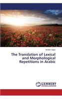 Translation of Lexical and Morphological Repetitions in Arabic