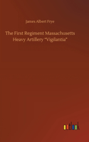 The First Regiment Massachusetts Heavy Artillery 