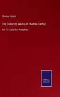 The Collected Works of Thomas Carlyle: Vol. 13: Latter-Day Pamphlets