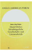 Daniel Defoes Kleinbuergerliche Gesellschafts- Und Literaturkritik