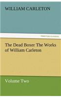 The Dead Boxer the Works of William Carleton, Volume Two: (English)