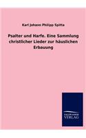 Psalter Und Harfe. Eine Sammlung Christlicher Lieder Zur Hauslichen Erbauung