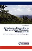 Behaviour and Space Use in Zoo Lion-Tailed Macaques, Macaca Silenus