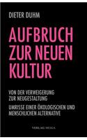 Aufbruch zur neuen Kultur