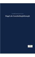 Hegel als Geschichtsphilosoph
