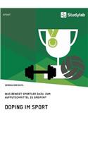 Doping im Sport. Was bewegt Sportler dazu, zum Aufputschmittel zu greifen?